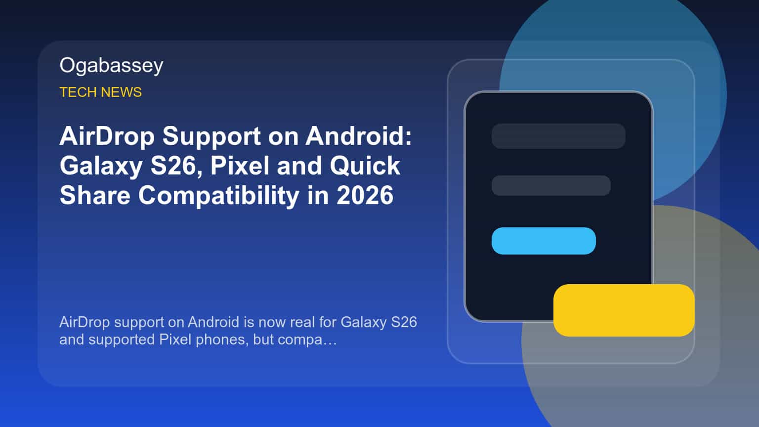 AirDrop Support on Android: Galaxy S26, Pixel and Quick Share Compatibility in 2026 Ogabassey feature image