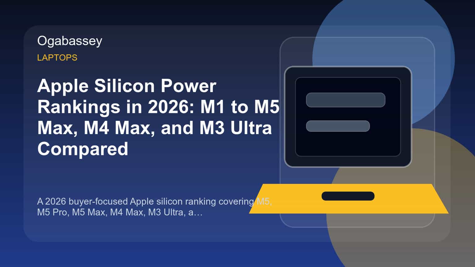 Apple Silicon Power Rankings in 2026: M1 to M5 Max, M4 Max, and M3 Ultra Compared