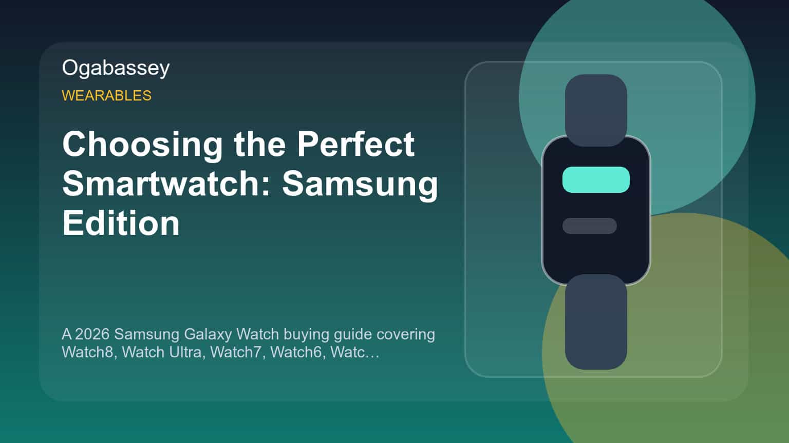 Choosing the Perfect Smartwatch: Samsung Edition