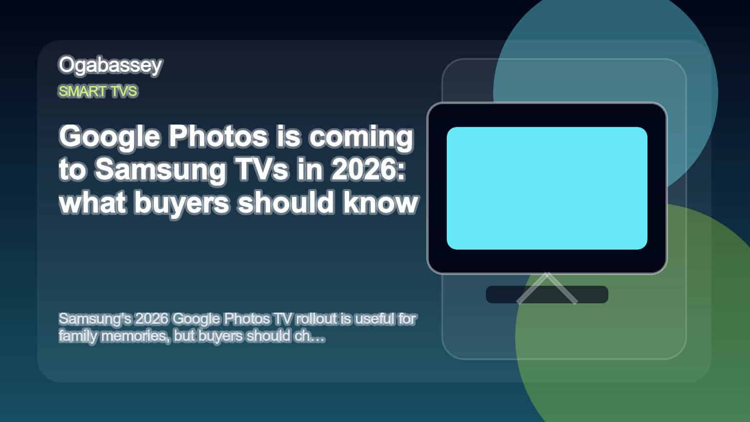 Google Photos is coming to Samsung TVs in 2026: what buyers should know Ogabassey feature image