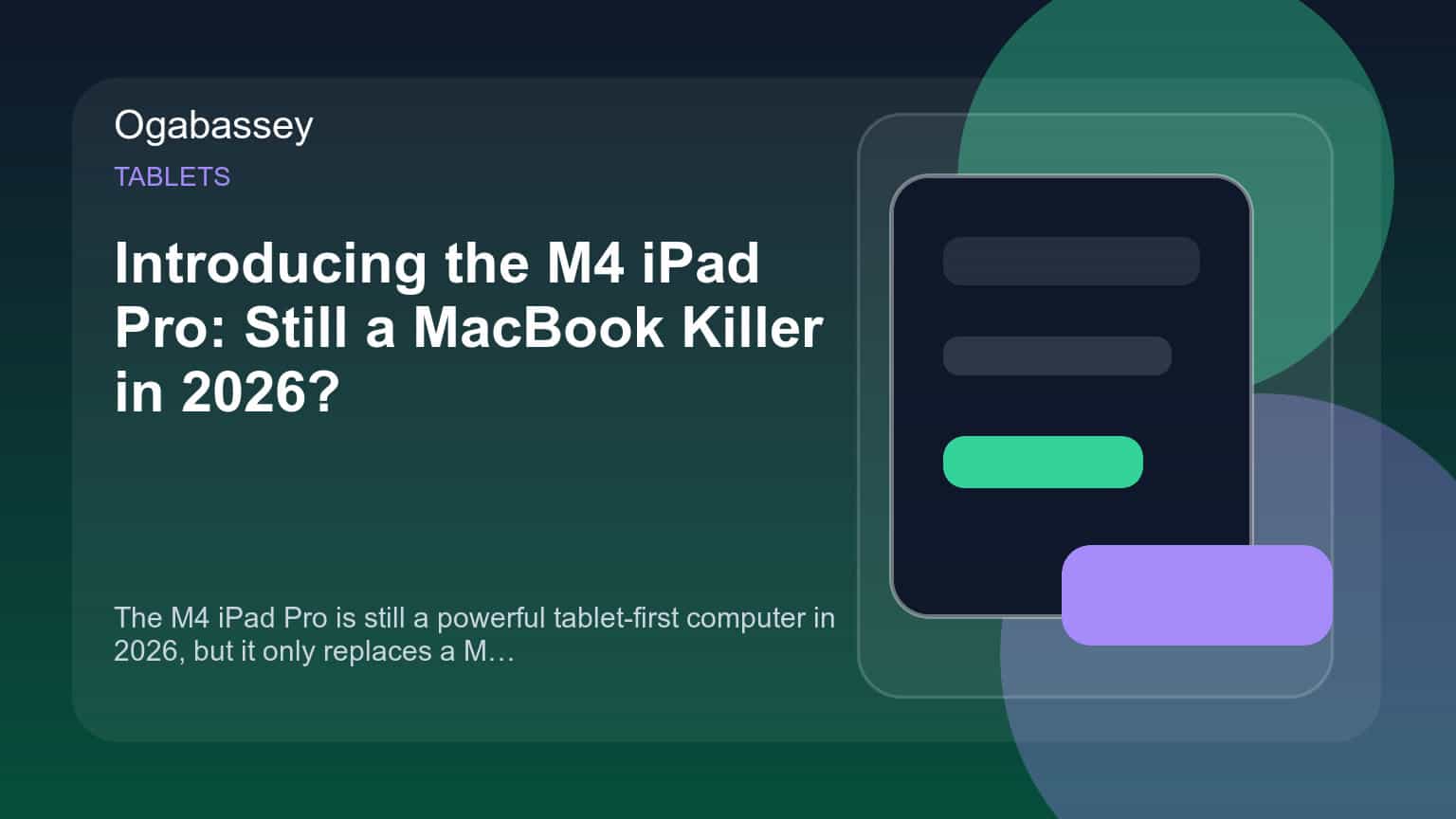 Introducing the M4 iPad Pro: Still a MacBook Killer in 2026?