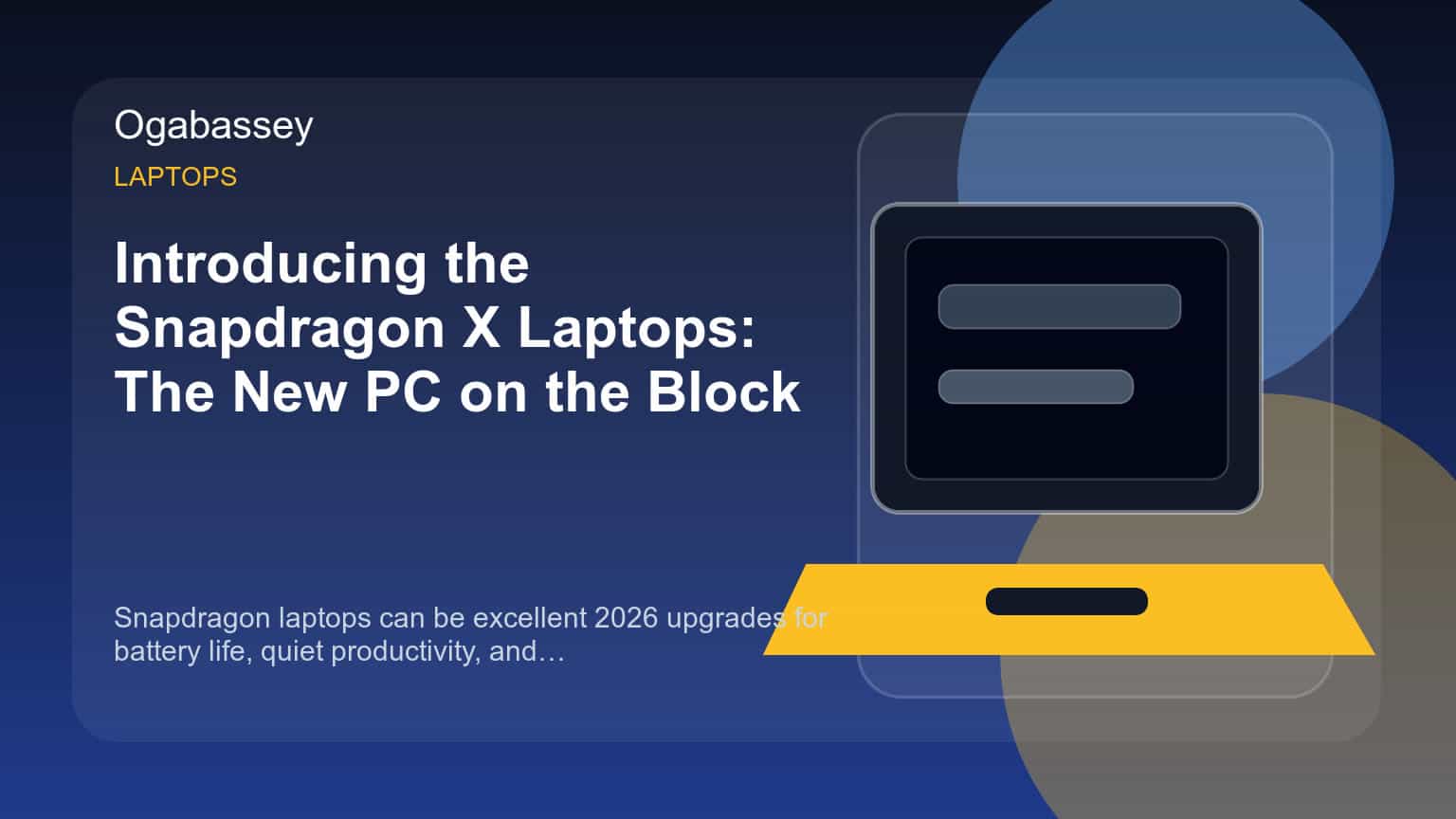 Introducing the Snapdragon X Laptops: The New PC on the Block