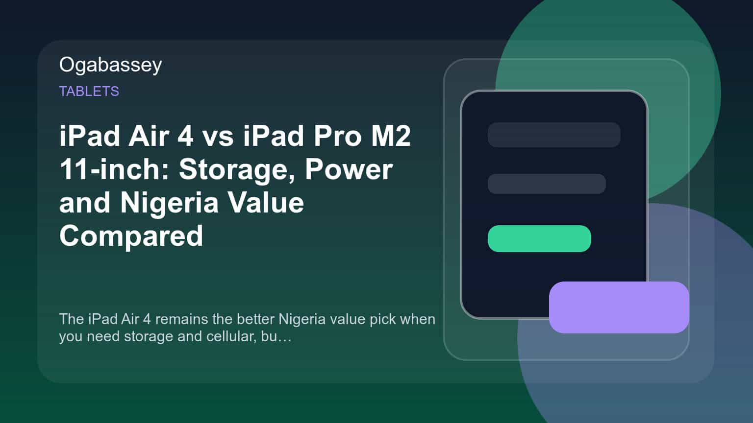 iPad Air 4 vs iPad Pro M2 11-inch: Storage, Power and Nigeria Value Compared Ogabassey feature image