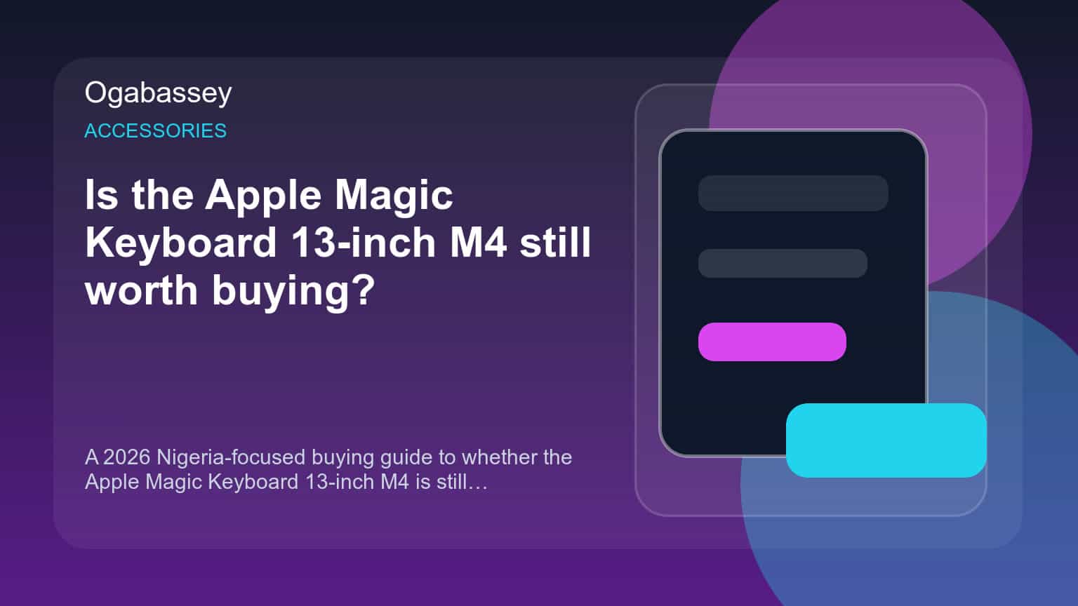 Is the Apple Magic Keyboard 13-inch M4 still worth buying? Ogabassey feature image