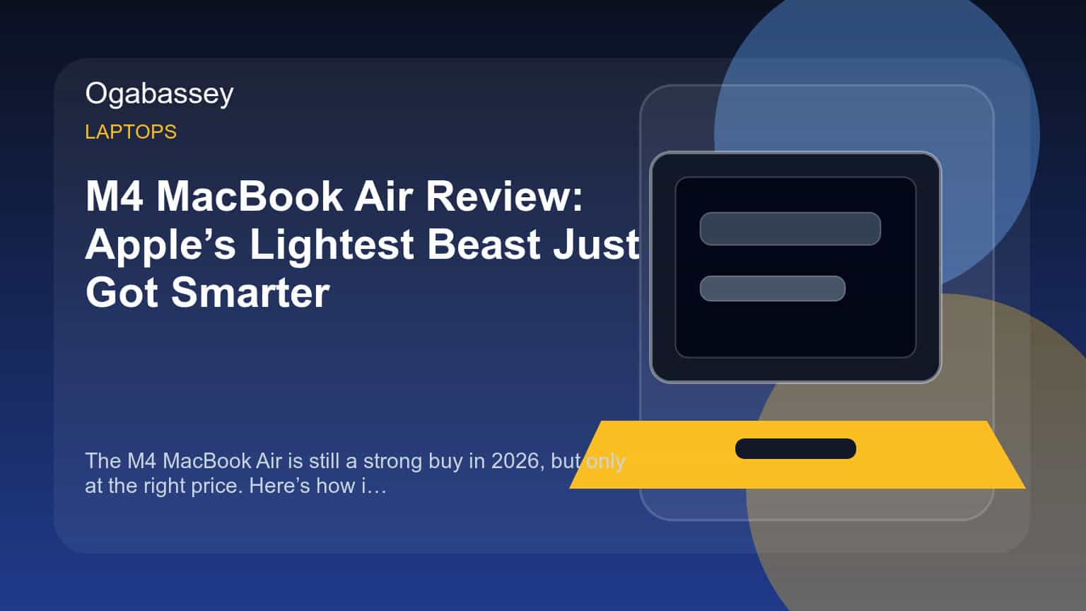 M4 MacBook Air Review: Apple’s Lightest Beast Just Got Smarter