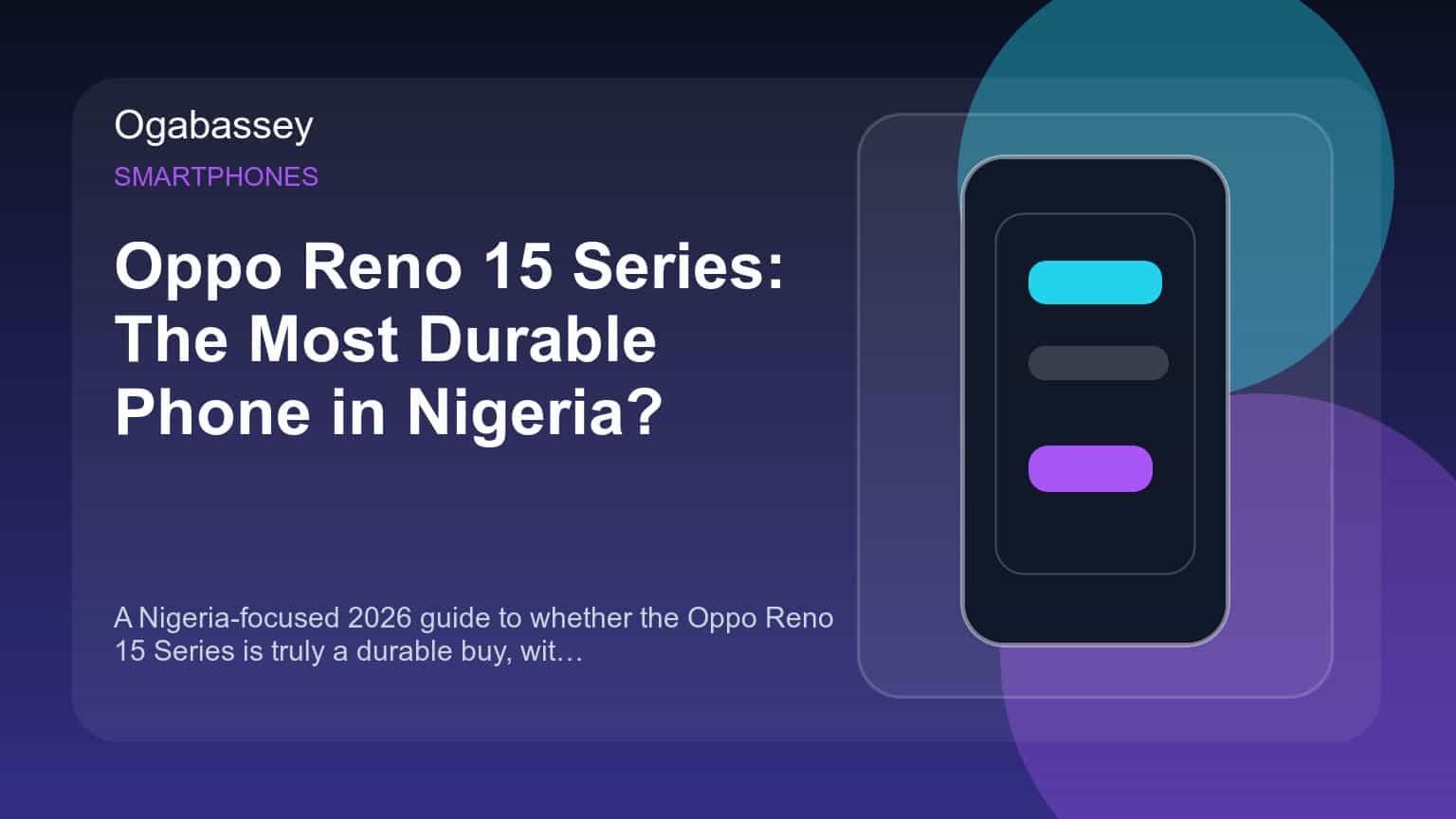 Oppo Reno 15 Series: The Most Durable Phone in Nigeria? Ogabassey feature image