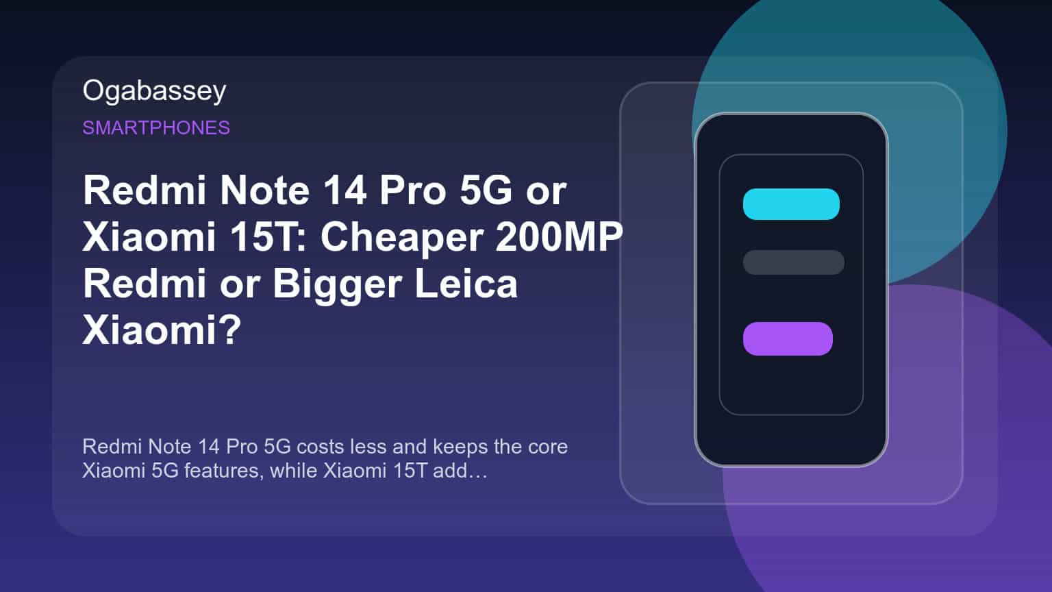 Redmi Note 14 Pro 5G or Xiaomi 15T: Cheaper 200MP Redmi or Bigger Leica Xiaomi? Ogabassey feature image
