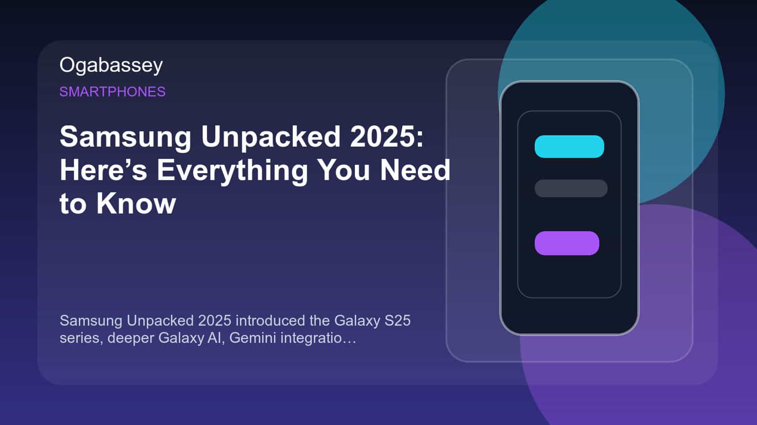 Samsung Unpacked 2025: Here’s Everything You Need to Know