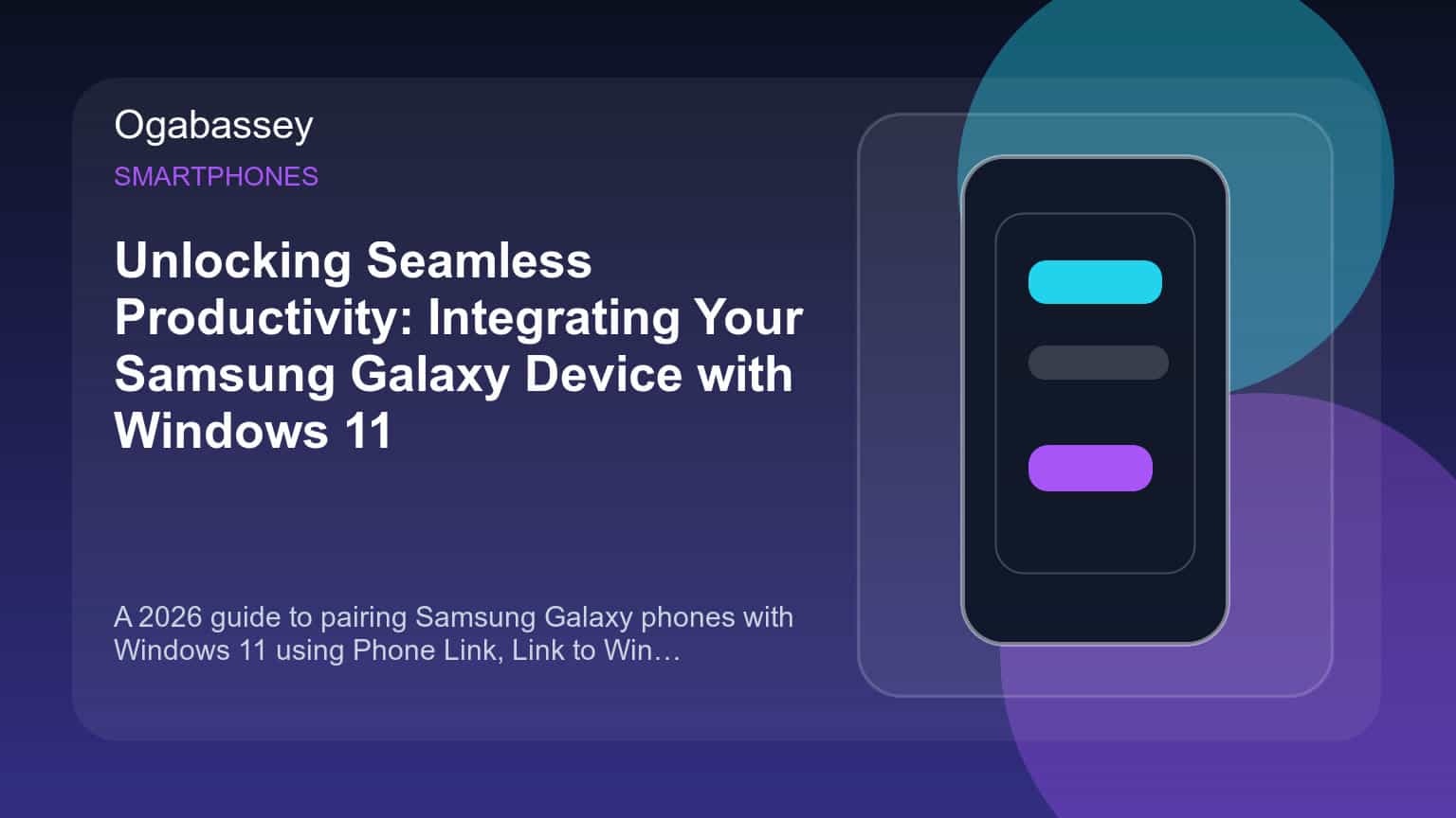 Unlocking Seamless Productivity: Integrating Your Samsung Galaxy Device with Windows 11