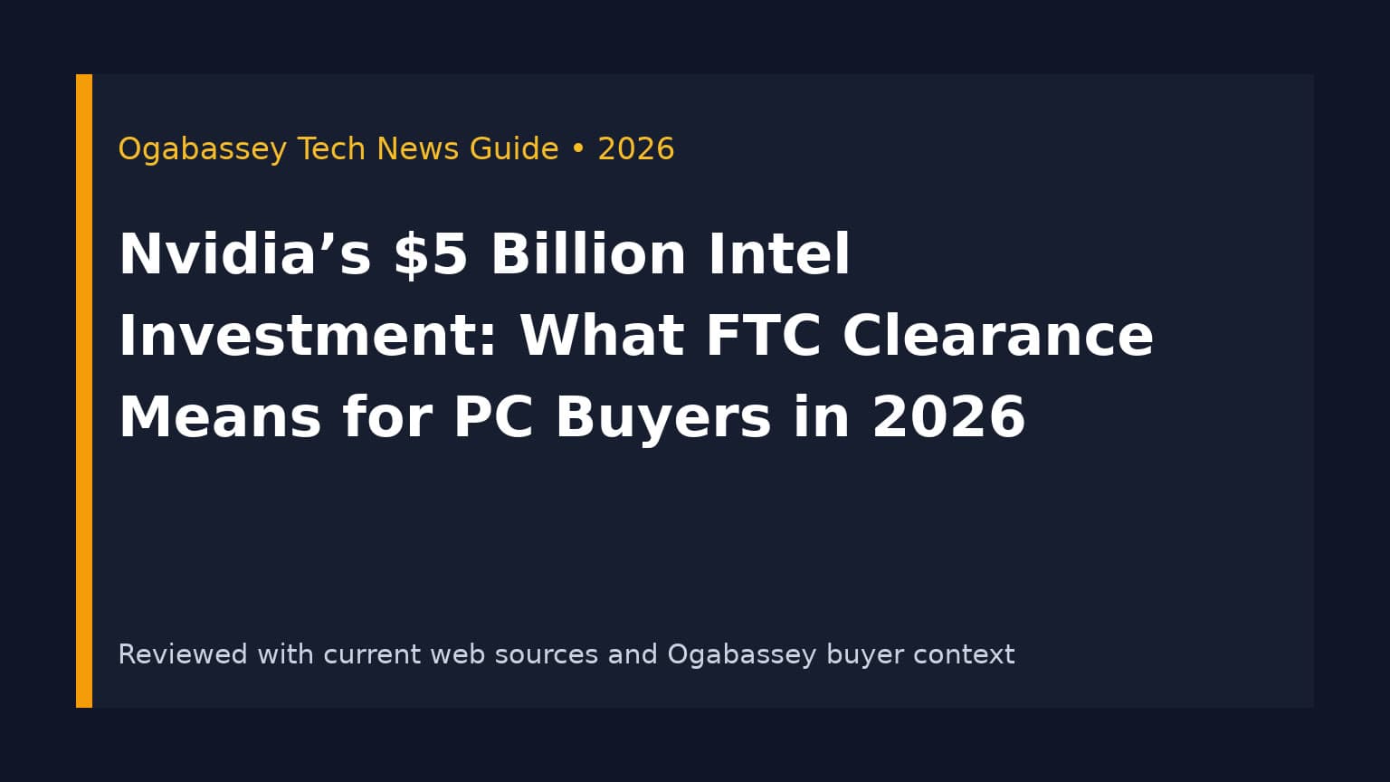 Nvidia’s $5 Billion Intel Investment: What FTC Clearance Means for PC Buyers in 2026 Ogabassey 2026 guide image