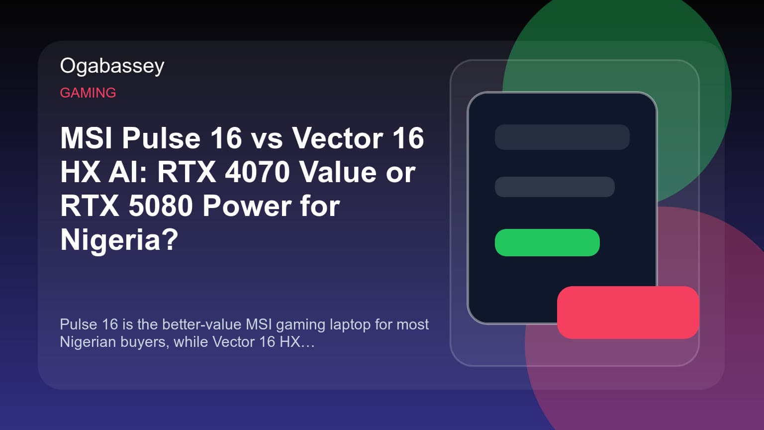 MSI Pulse 16 vs Vector 16 HX AI: RTX 4070 Value or RTX 5080 Power for Nigeria?