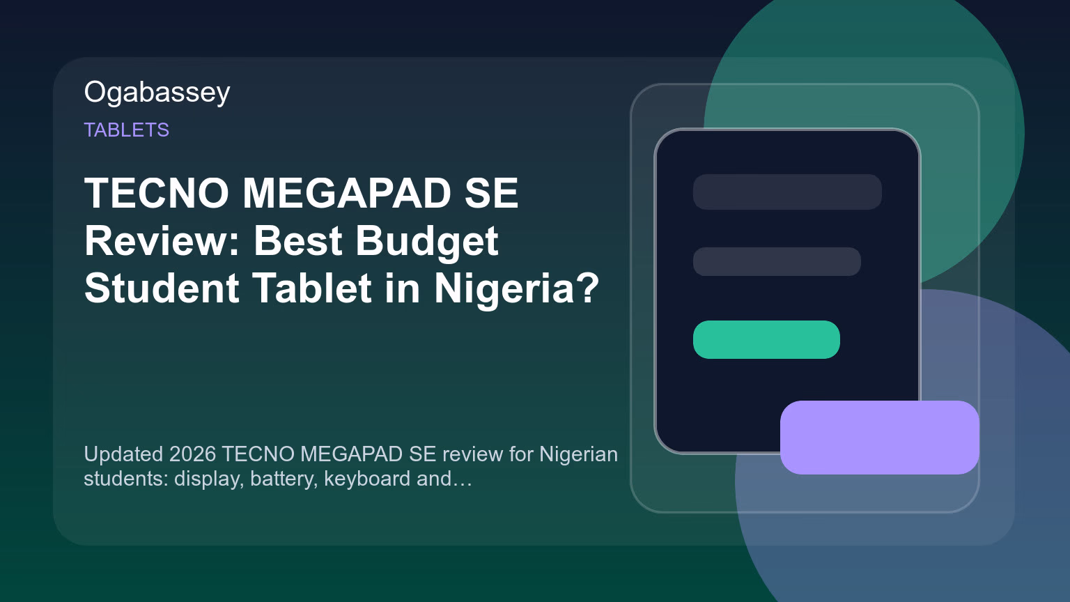 TECNO MEGAPAD SE Review: Best Budget Student Tablet in Nigeria?
