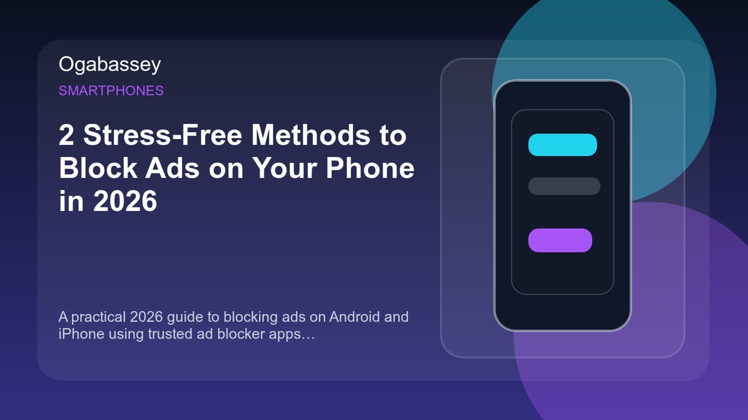 2 Stress-Free Methods to Block Ads on Your Phone in 2026 Ogabassey feature image
