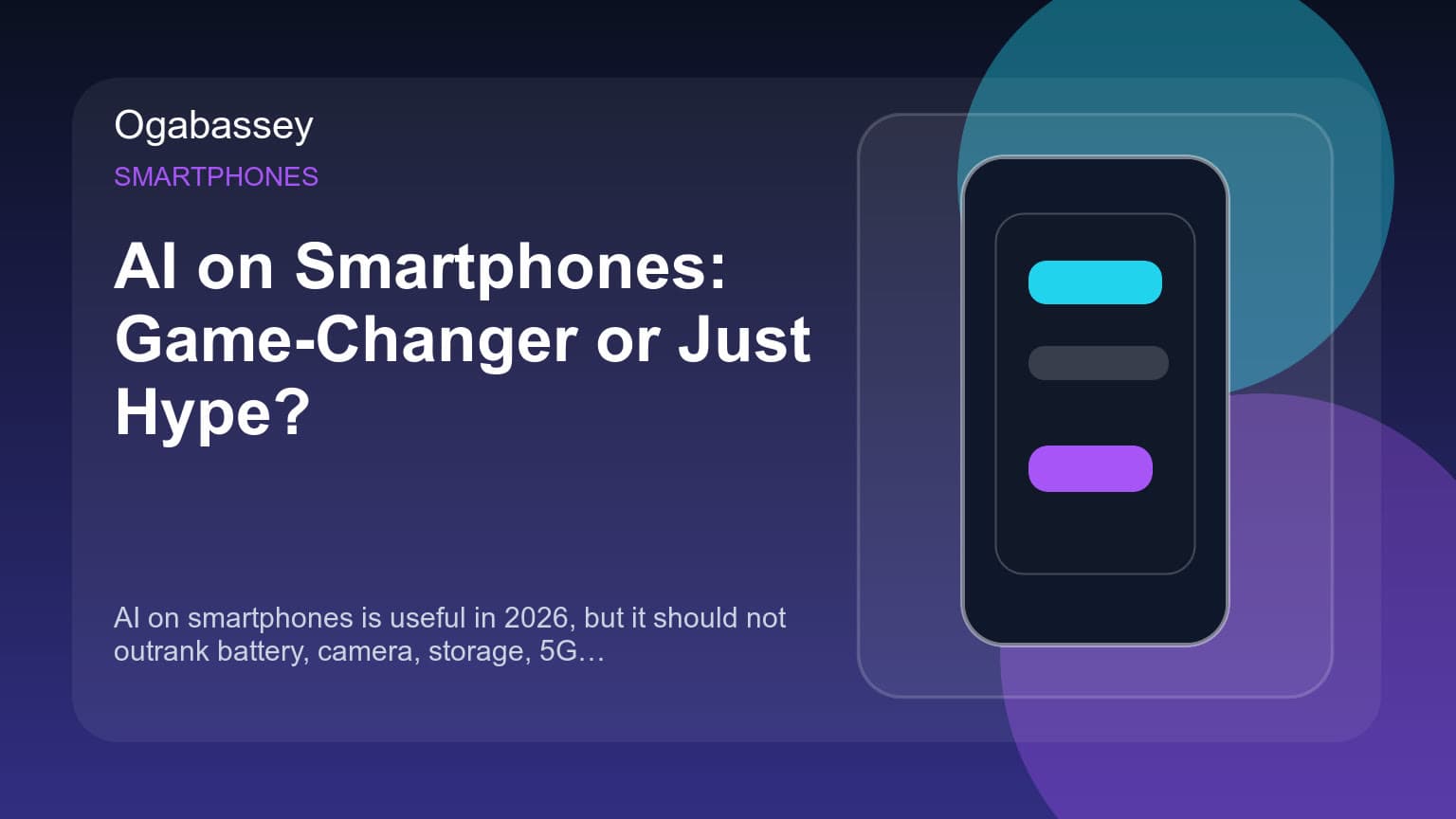 AI on Smartphones: Game-Changer or Just Hype? Ogabassey feature image