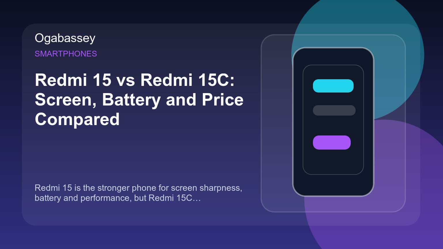 Redmi 15 vs Redmi 15C: Screen, Battery and Price Compared Ogabassey feature image
