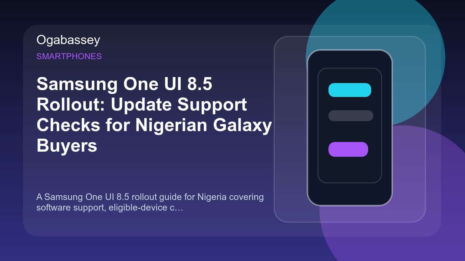 Samsung One UI 8.5 Rollout: Update Support Checks for Nigerian Galaxy Buyers Ogabassey feature image