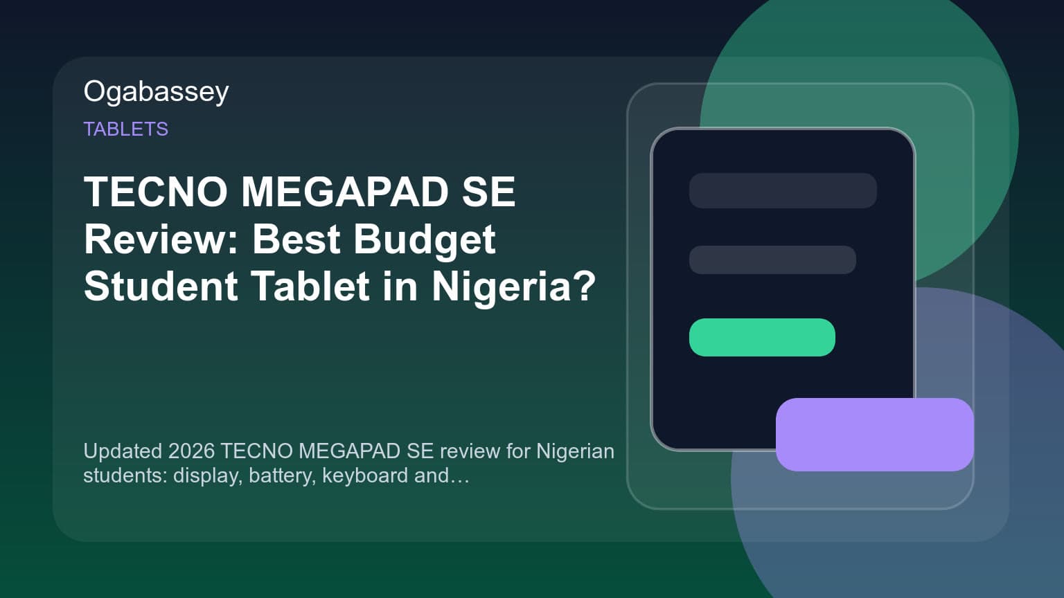 TECNO MEGAPAD SE Review: Best Budget Student Tablet in Nigeria?