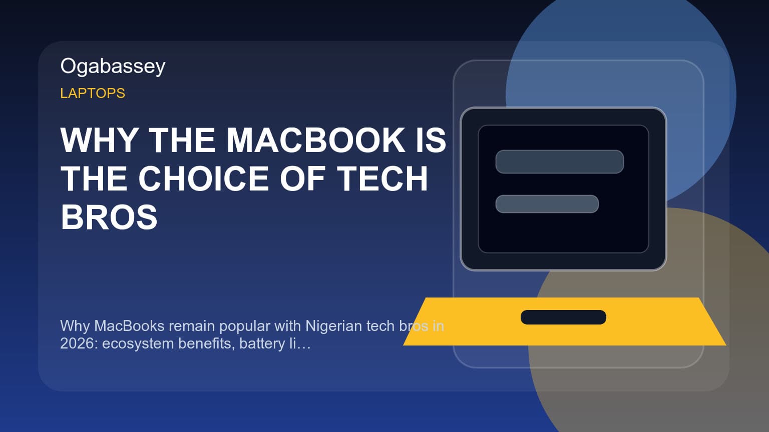 WHY THE MACBOOK IS THE CHOICE OF TECH BROS Ogabassey feature image